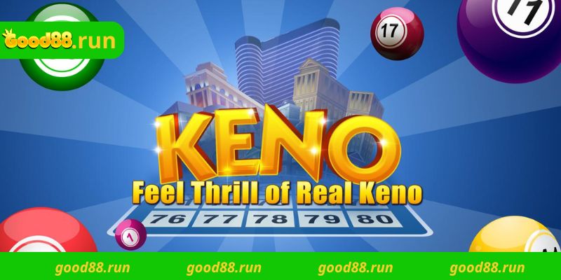 Tìm hiểu về Game Keno Good88 là gì?
